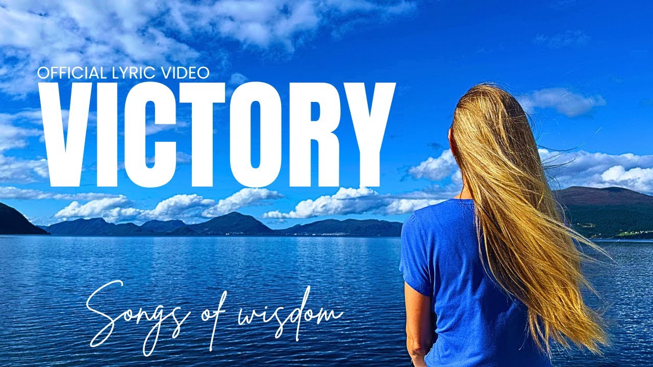 Songs of Wisdom &ndash; VICTORY | Official Music and Lyric Video