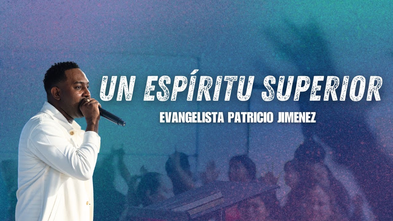Un Espiritu Superior | Evangelista Patricio Jimenez