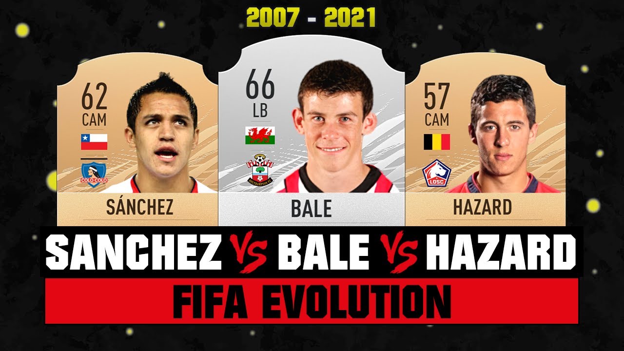 Bale VS Hazard VS Sanchez FIFA EVOLUTION! 😱🔥 FIFA 07 - FIFA 21