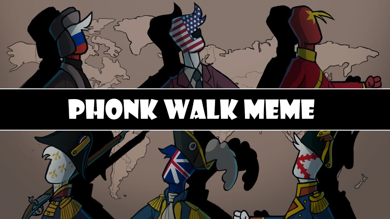 CountryHuman // Phonk Walk Meme