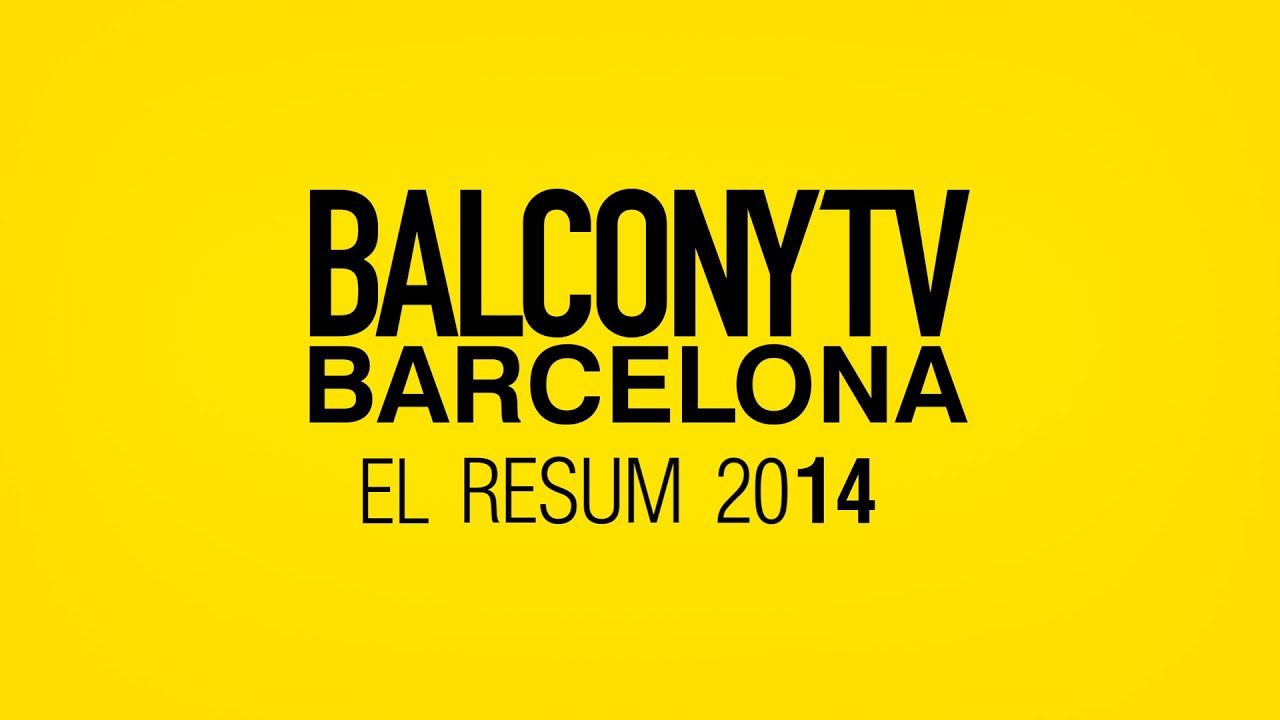 BalconyTV Barcelona 2014 (Summary)