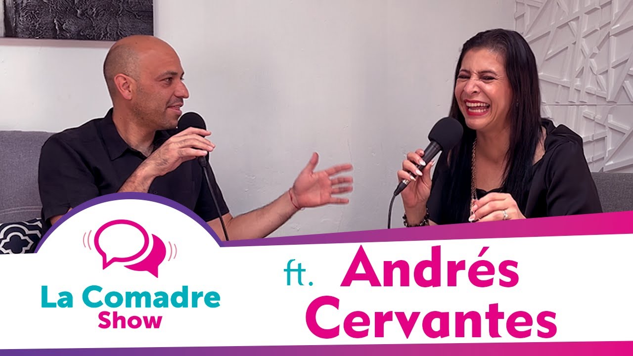 Arregla tu desm4dre y gestiona tu tiempo - LA COMADRE SHOW ft. Andrés Cervantes