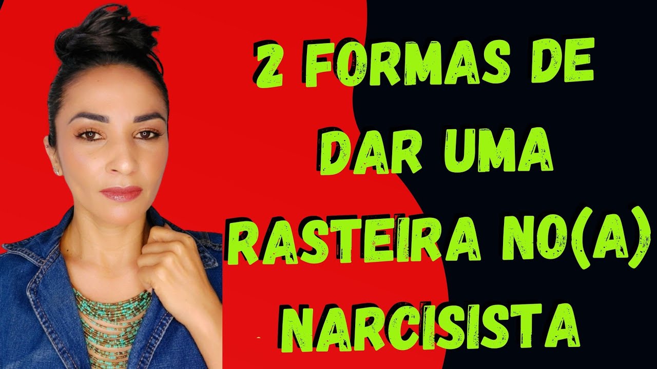 DÊ UMA RASTEIRA NESSE(A) NARCISISTA! @psyhelenarodrigues-Elenir