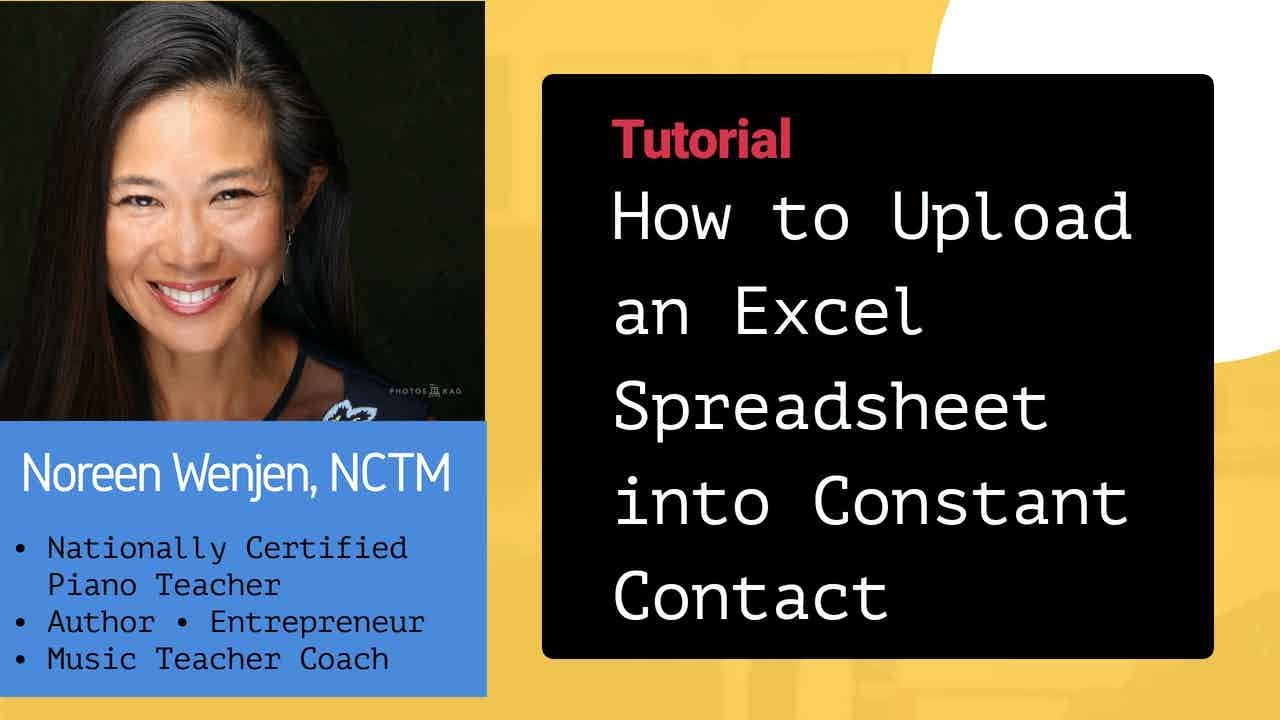 Tutorial: How To Upload Excel Spreadsheets with members and contacts into Constant Contact