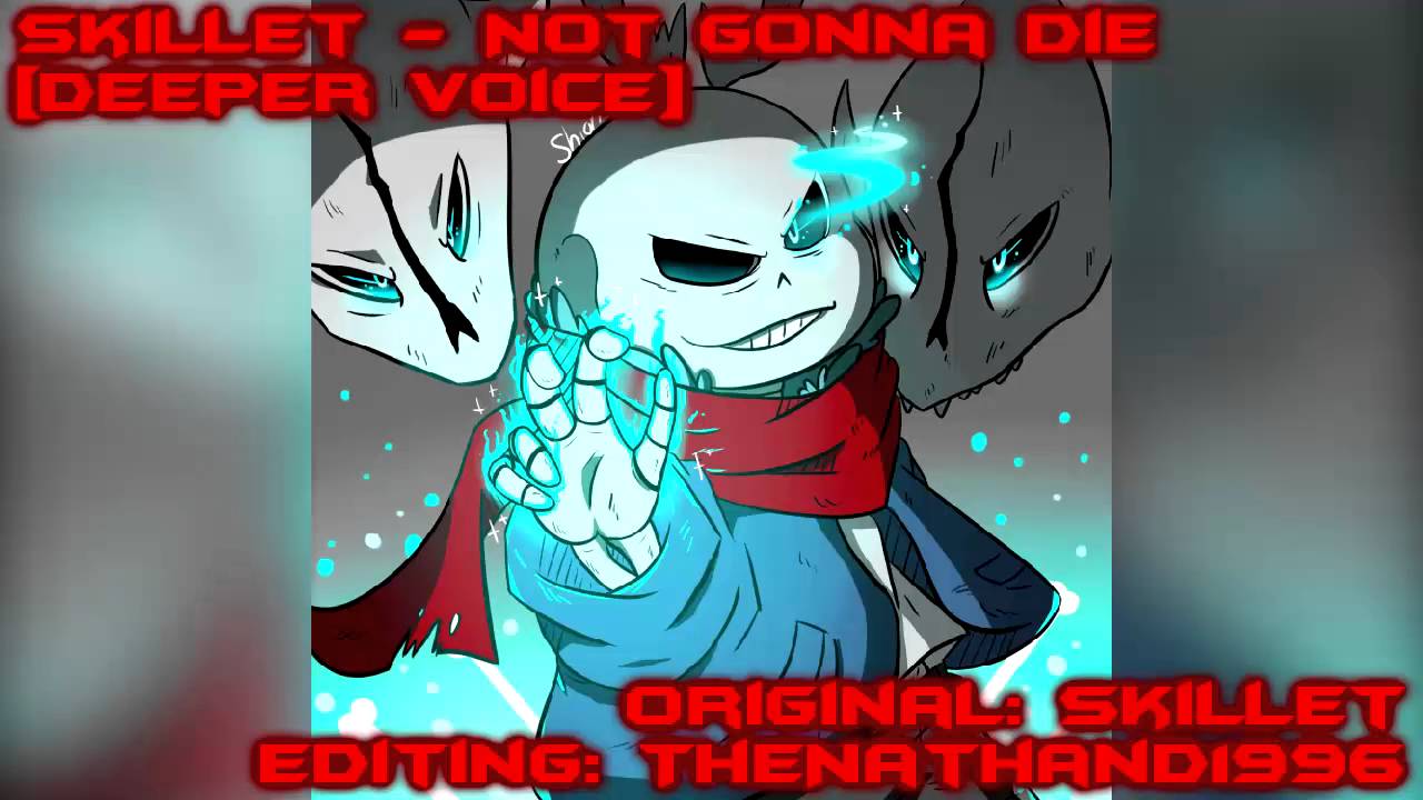 Skillet - Not Gonna Die [Deeper Voice]
