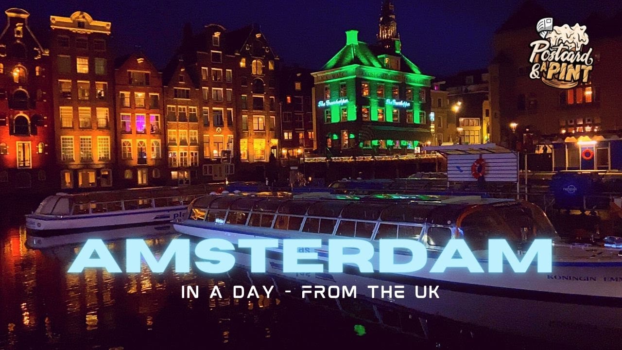 Amsterdam In A Day - Travel Vlog - Starting And Finishing In The UK