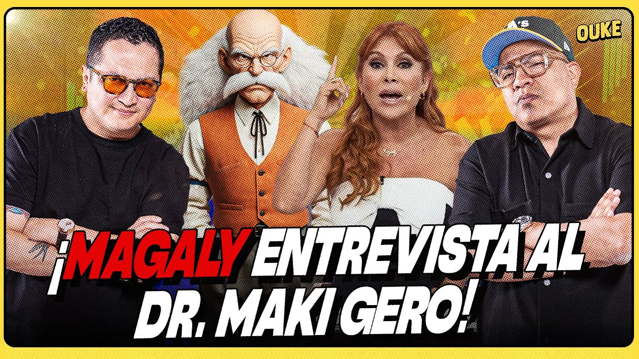 MAGALY ENTREVISTA AL DOCTOR MAKI GERO | OUKE 🟡