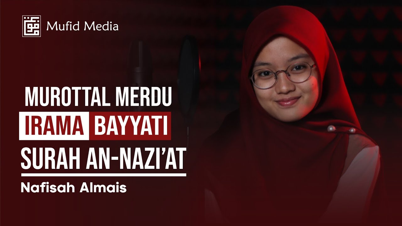 MENYEJUKKAN HATI! Murottal Surah An-Nazi'at || Nafisah Almais