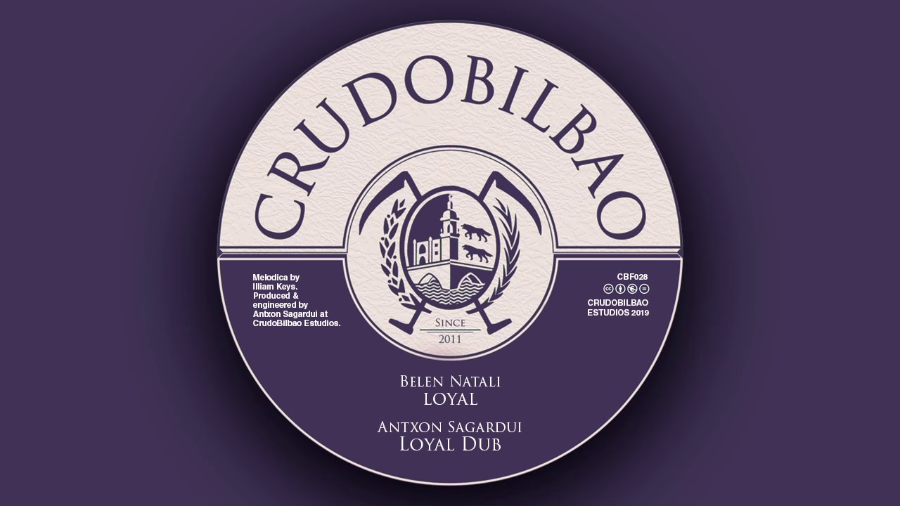 Loyal + Dub - Antxon Sagardui feat. Belén Natalí & Illiam Keys