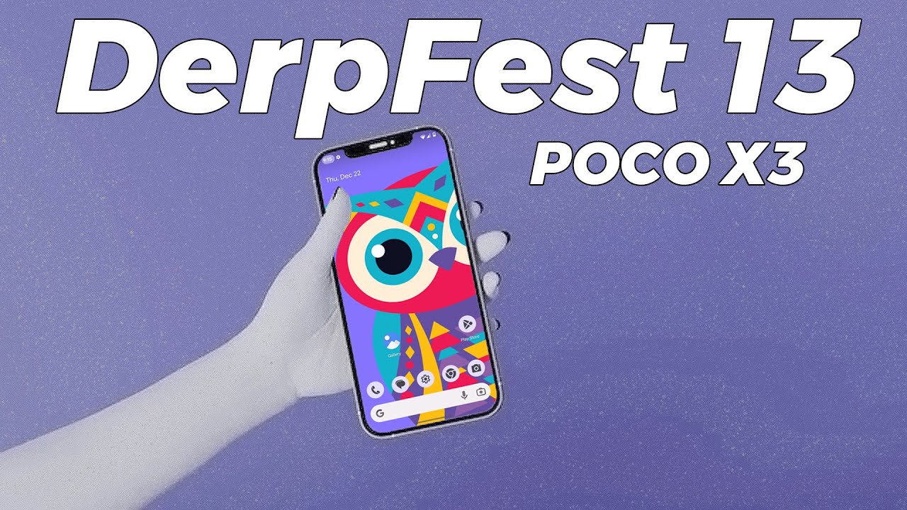 DerpFest Tango 13 [STABLE] Android 13 POCO X3 - Smoothest Custom Rom