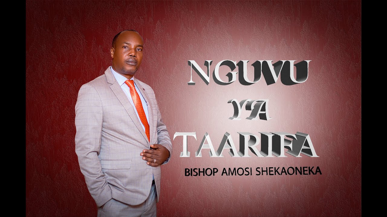 NGUVU YA TAARIFA - BISHOP AMOSI SHEKAONEKA
