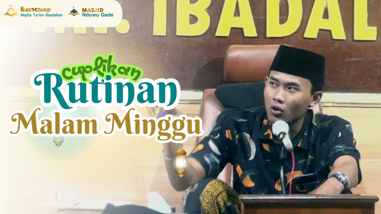CUPLIKAN || RUTINAN MT.IBADALLAH MALAM MINGGU || SABTU 17 MEI 2025