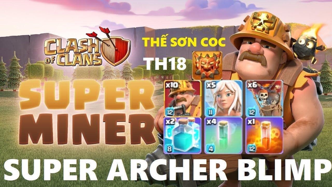 Thế Sơn Coc | Cân Hết Mọi Base Với Combo Siêu Thợ Mỏ Nhà 18 | Clash of Clans