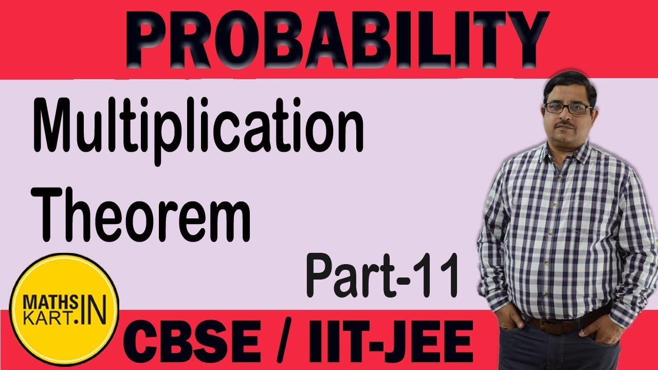 Multiplication Theorem in Probability | PART-11 | PROBABILITY Class-12 CBSE/JEE Maths