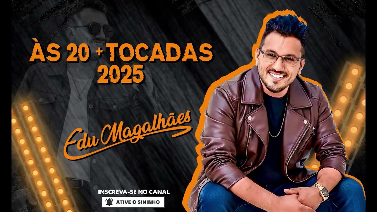 Edu Magalhães | As 20 Mais Tocadas (2025)