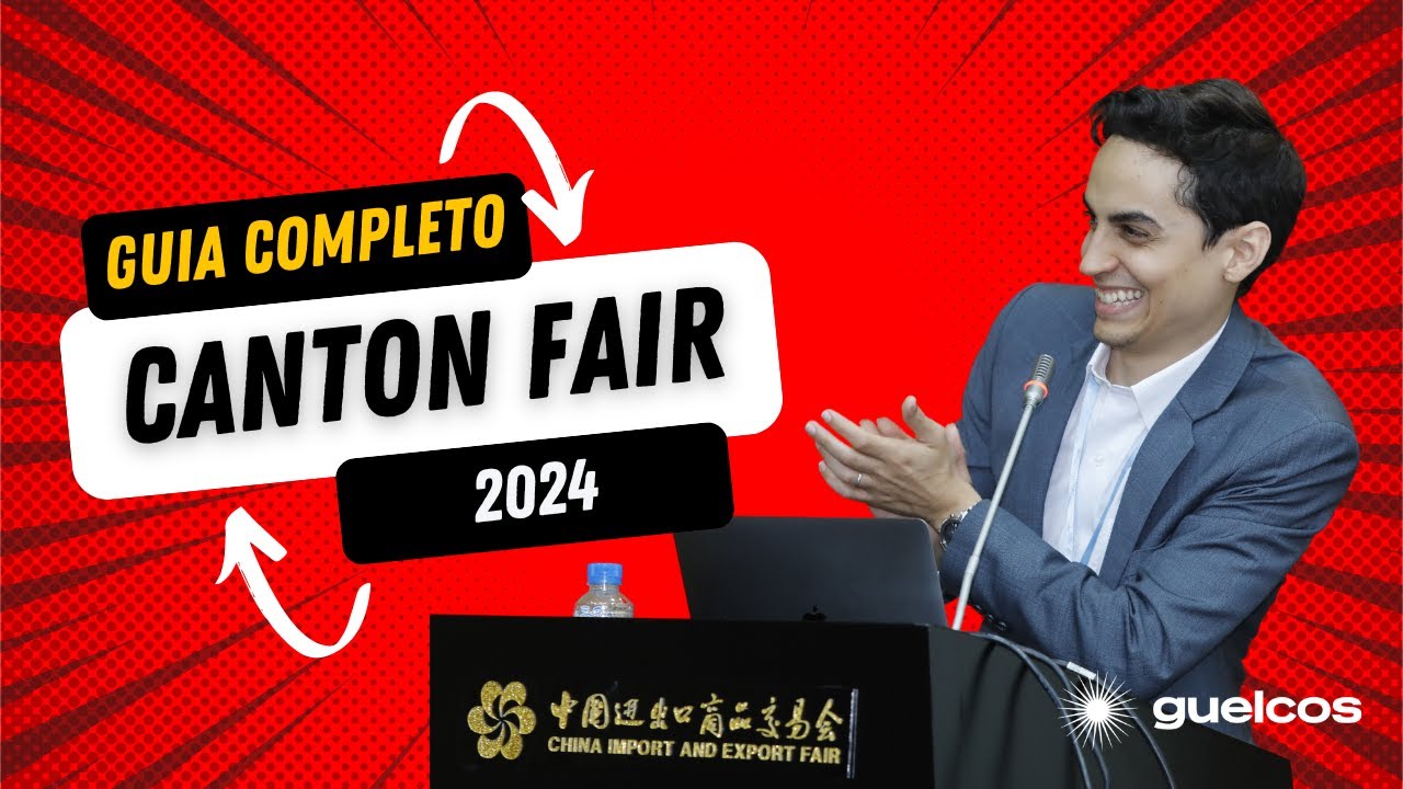 O Guia Mais Completo da Canton Fair (Atualizado 2024)