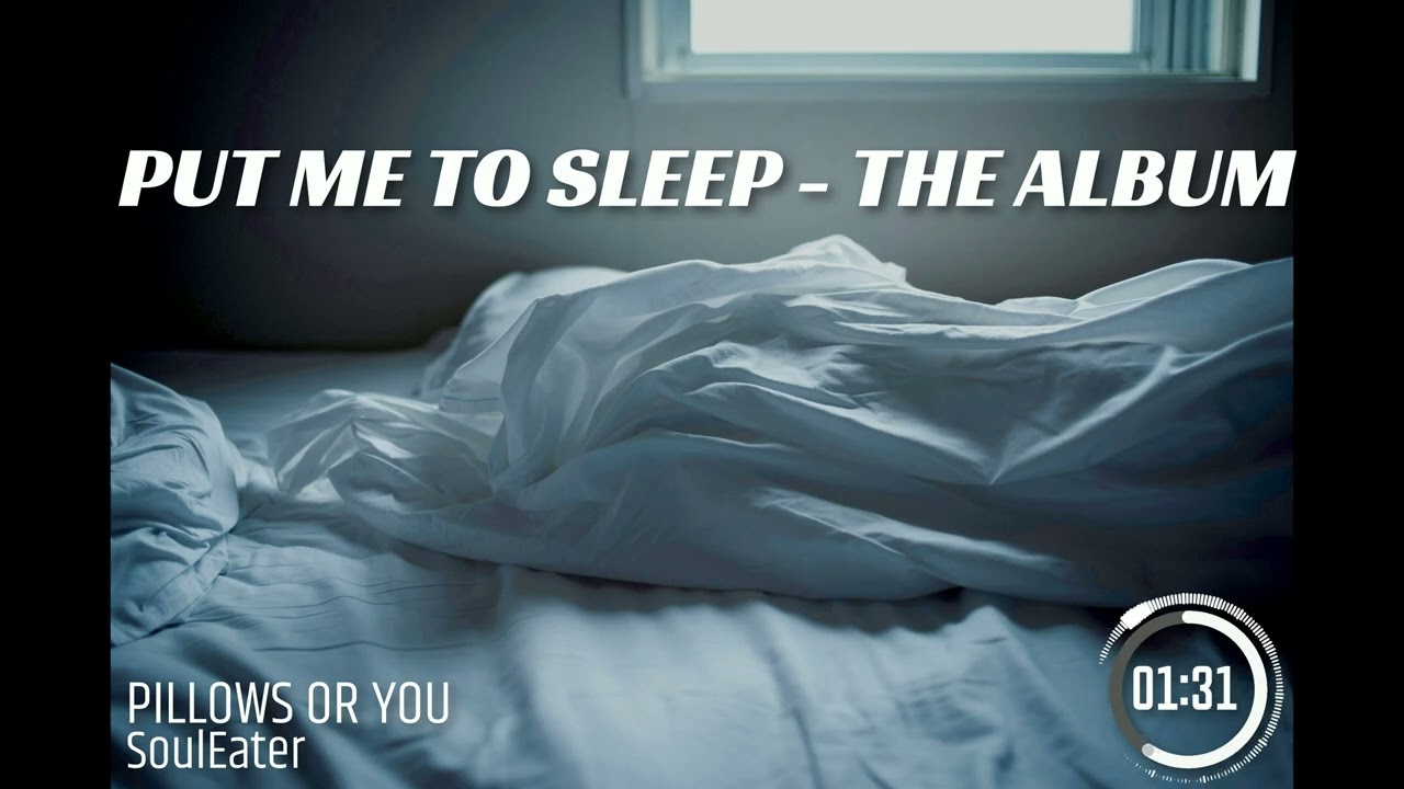 PUT ME TO SLEEP - THE ALBUM | PILLOWS OR YOU | Prod. by Xenshel x luffysome |