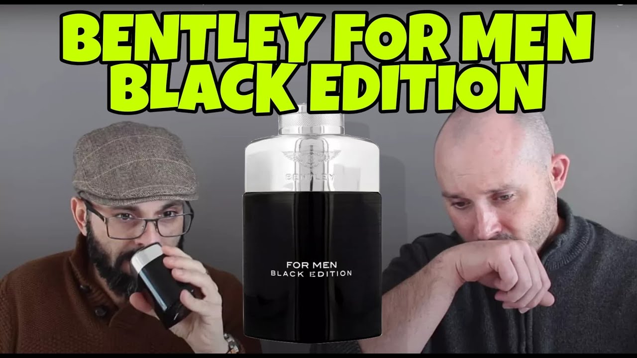 BEST BENTLEY FRAGRANCE - Bentley For Men Black Edition - GREAT OFFICE FRAGRANCE