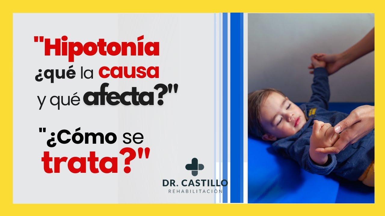 Hipotonía muscular en bebés y niños ¿Qué es y cómo se trata?