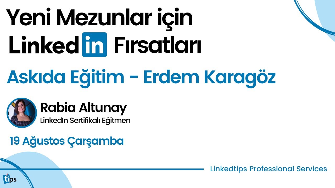 Yeni Mezunlar için LinkedIn Fırsatları | Askıda Eğitim - Erdem Karagöz | Linkedtips
