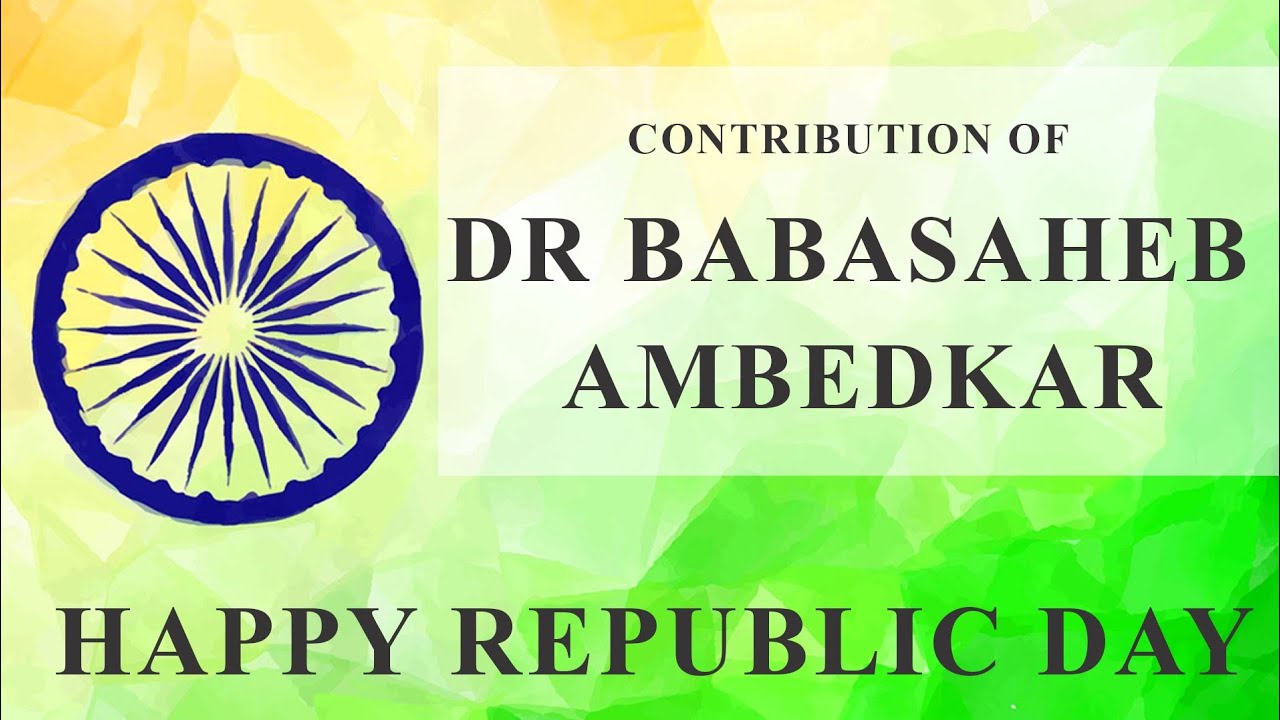 CONTRIBUTION OF DR BABASAHEB AMBEDKAR  I HAPPY REPUBLIC DAY  I