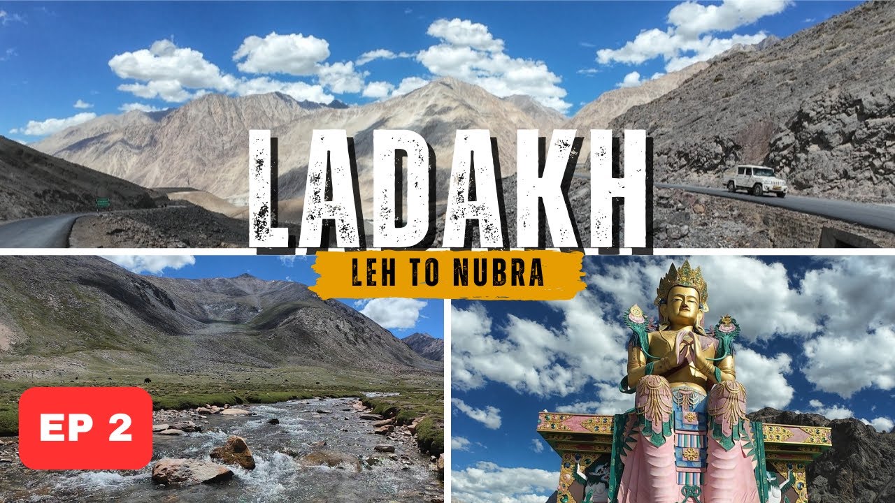 Leh to Nubra Valley | Khardung La Pass, Diskit Monastery & Hunder Sand Dunes | Ladakh Trip EP 2