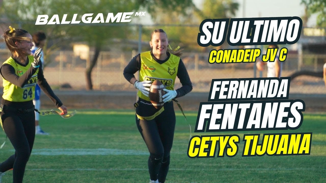 ✨ Fernanda Fentanes Brilla en su Último Torneo con CETYS Tijuana 🏈 | CONADEIP Juvenil C 🔥