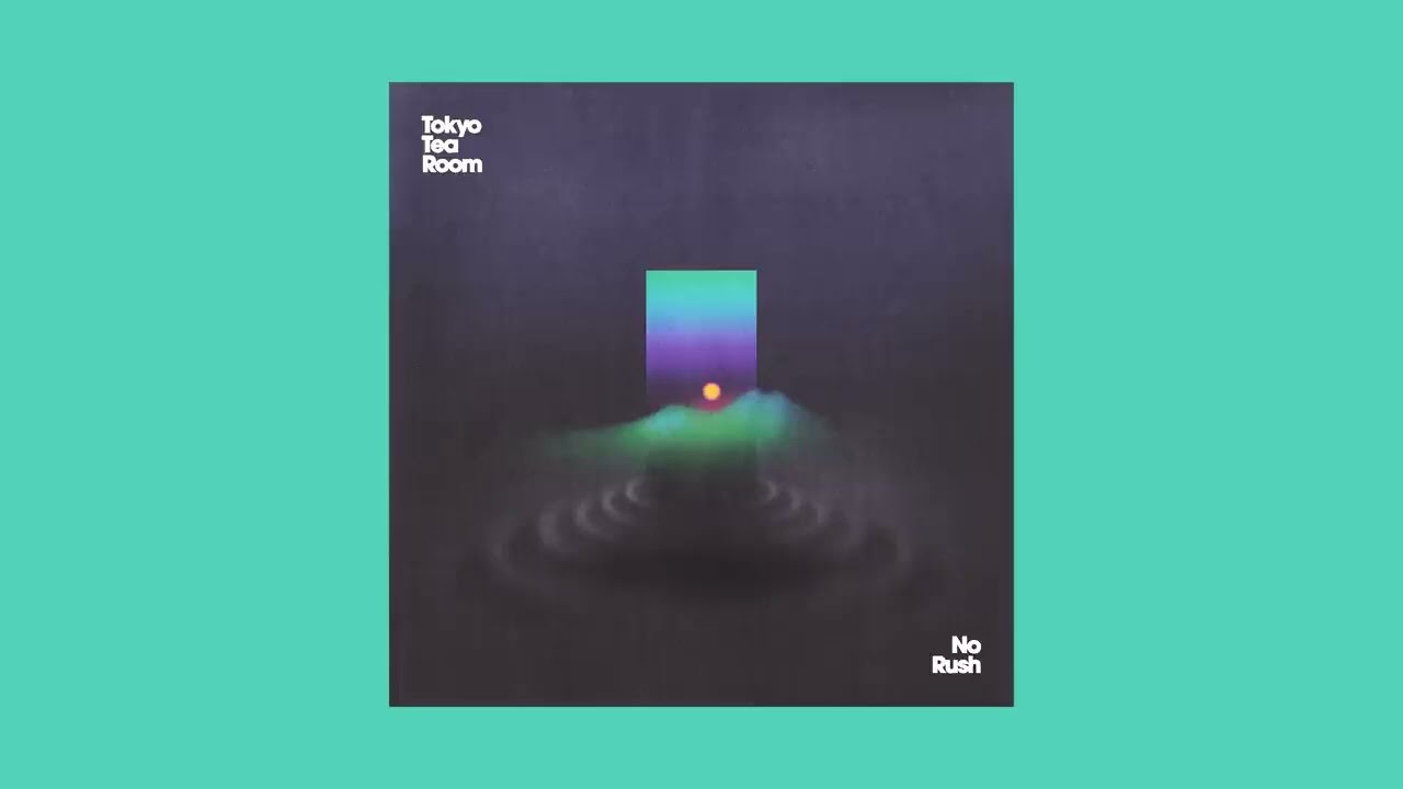 Tokyo Tea Room - No Rush [Full Album]
