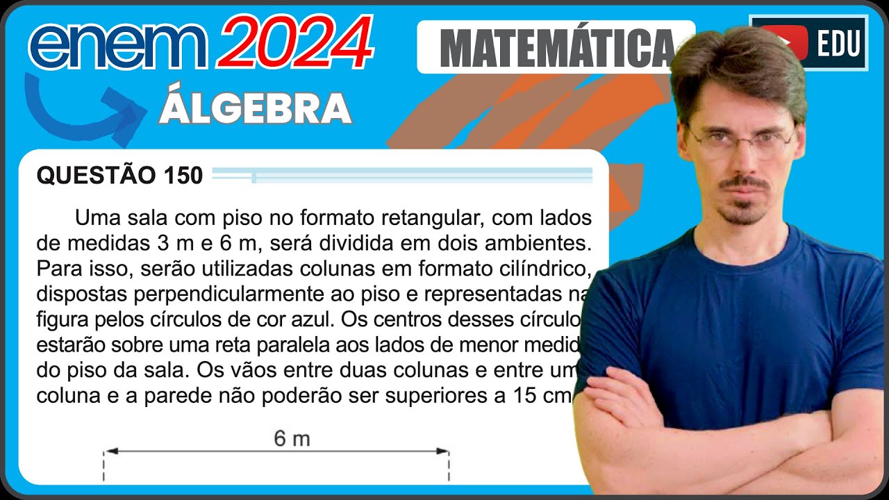 [ENEM 2024] 150 📘 ÁLGEBRA Uma sala com piso no formato retangular, com lados de medidas 3 m e 6 m,