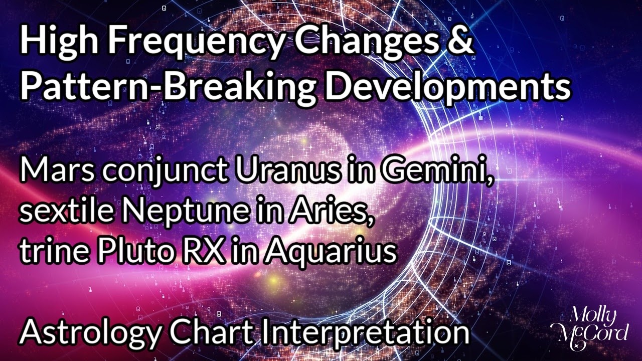 High Frequency Changes with Pattern Breakers & Mental Breakthroughs ~ Mars conjunct Uranus Gemini