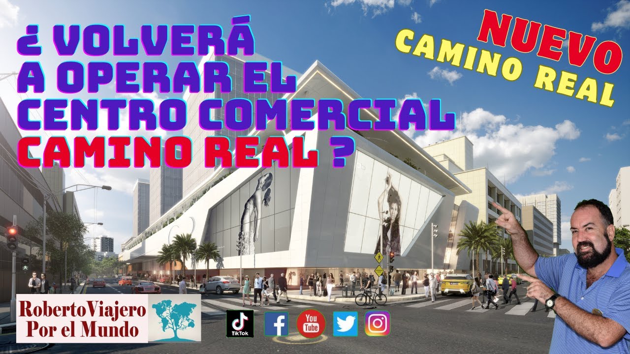 ¿ Volverá a operar el Centro Comercial Camino Real ?