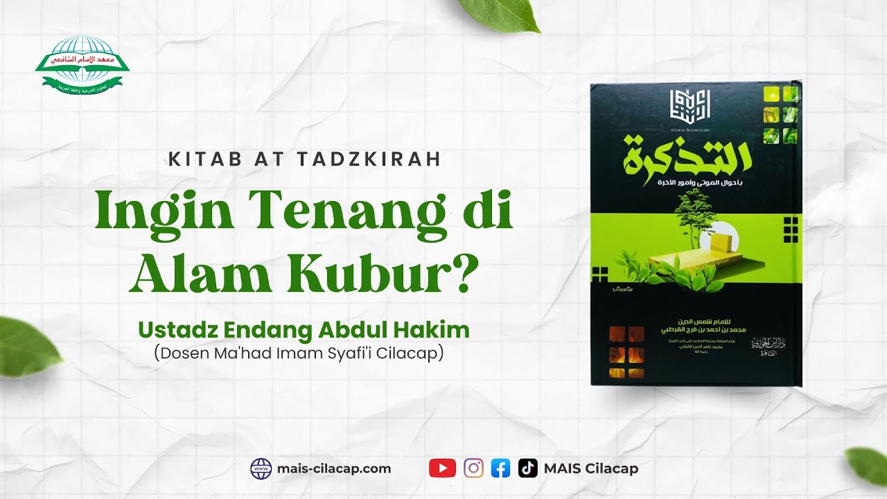 Ingin Tenang di Alam Kubur? - Ustadz Endang Abdul Hakim - MAIS CIlacap