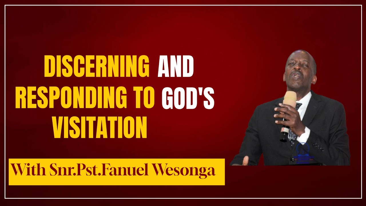 Discerning and Responding to God’s Visitation | Matthew 16:2–3 | Snr. Pst. Fanuel Wesonga