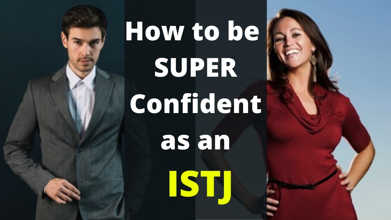 ISTJ how to be a super confident: istj personality type confidence advice