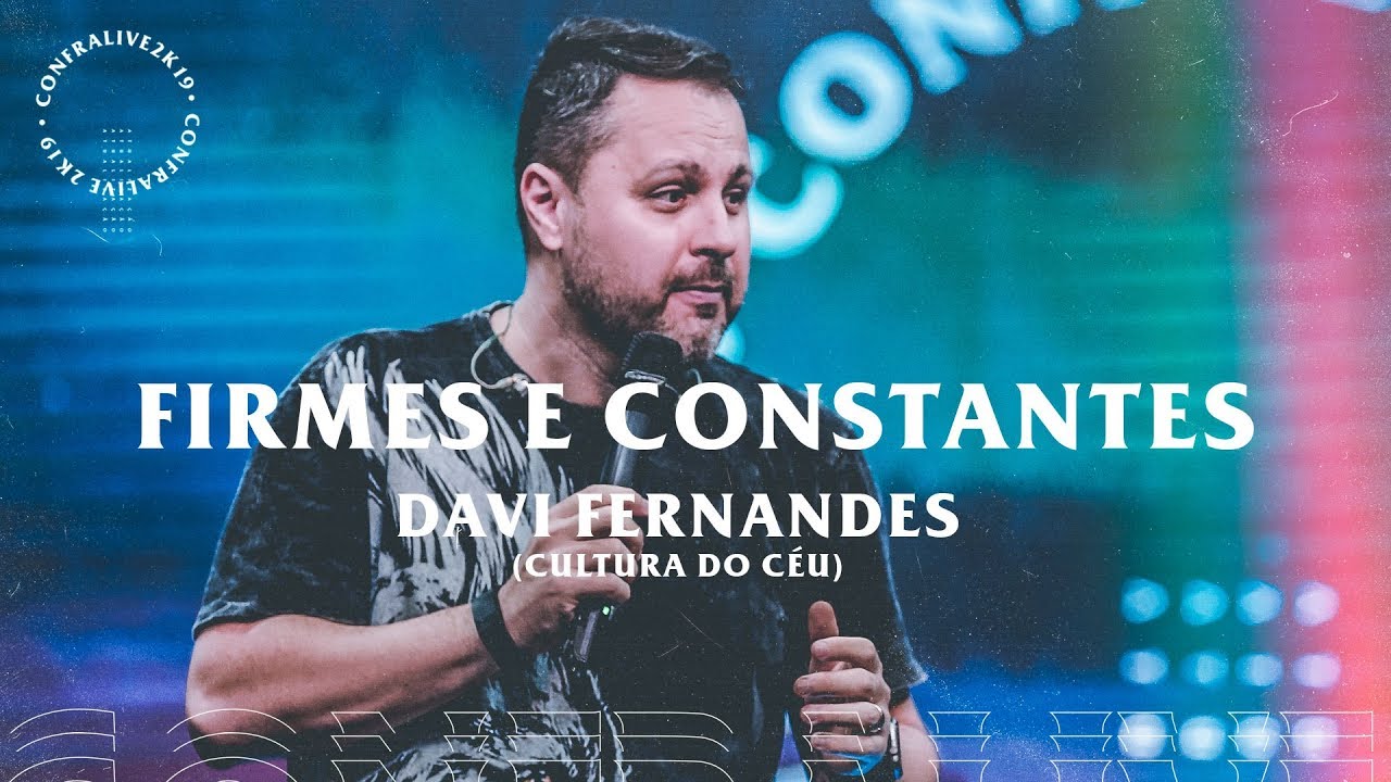 Davi Fernandes (Cultura do Céu) - Firmes e Constantes | CONFRA 19