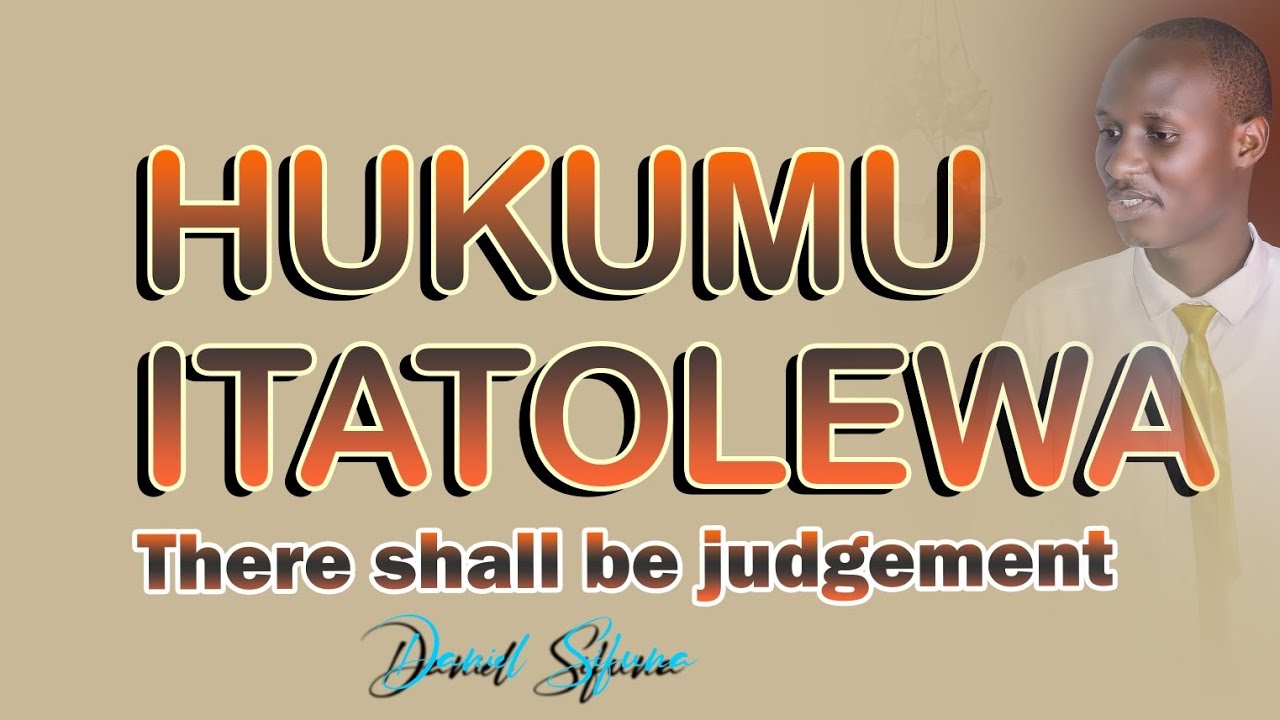 HUKUMU ITATOLEWA BY DANIEL SIFUNA. #Nyimbo za zama. #Swahili worship/kwaya/choir. songs 2024. #old .