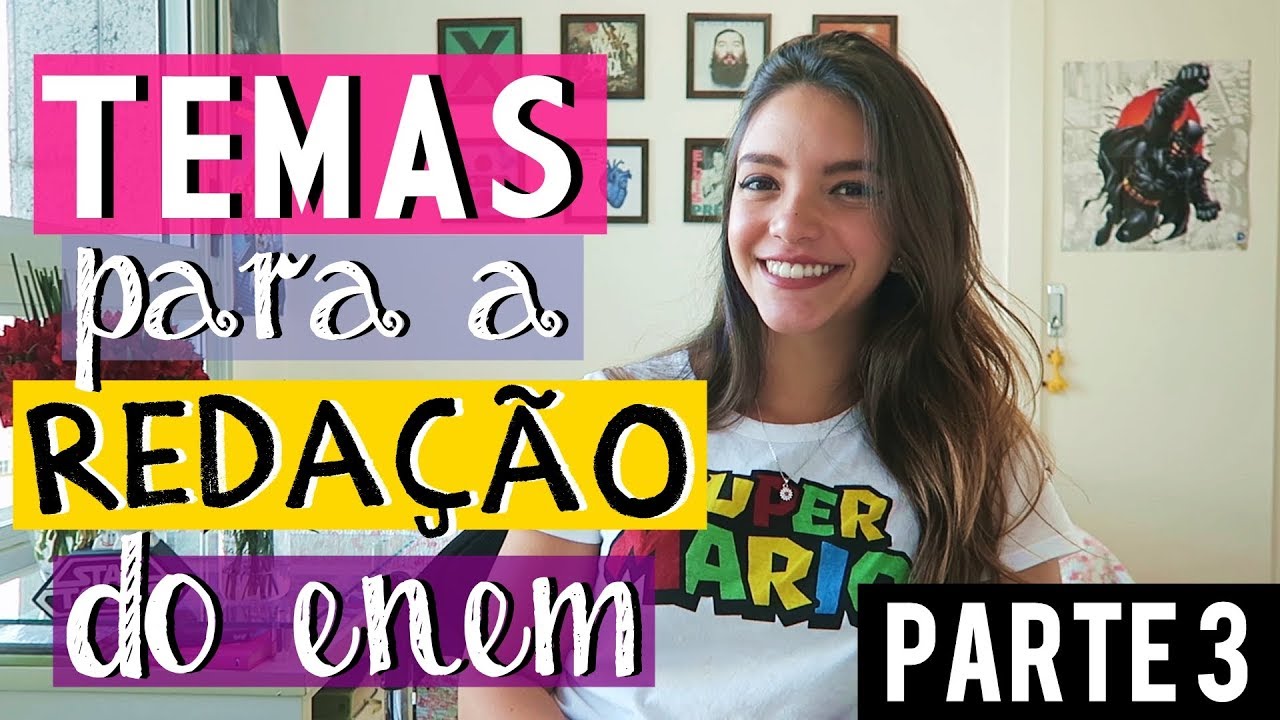 TEMAS PARA A REDAÇÃO DO ENEM - Parte 3 (Débora Aladim)