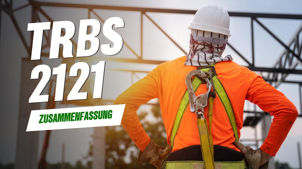 📚 TRBS 2121 Zusammengefasst: Ger&uuml;st-Wissen 📚