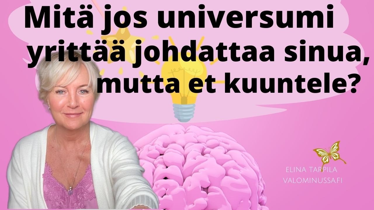 Universumin yksi tehokas tapa ohjata sinua eteenpäin