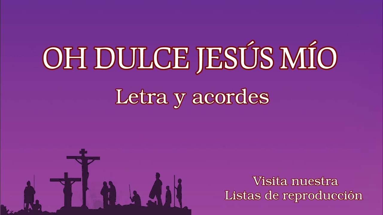 OH DULCE JESÚS MÍO - miércoles de ceniza - vía crucis - Letra y acordes