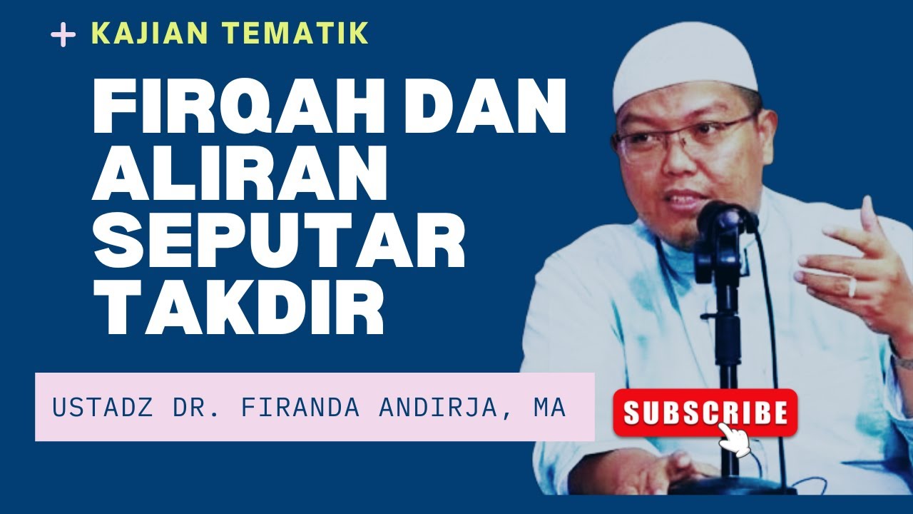 FIRQAH DAN ALIRAN SEPUTAR TAKDIR, Nasehat Ustadz Firanda Andirja Hafizahullah #firandaandirja
