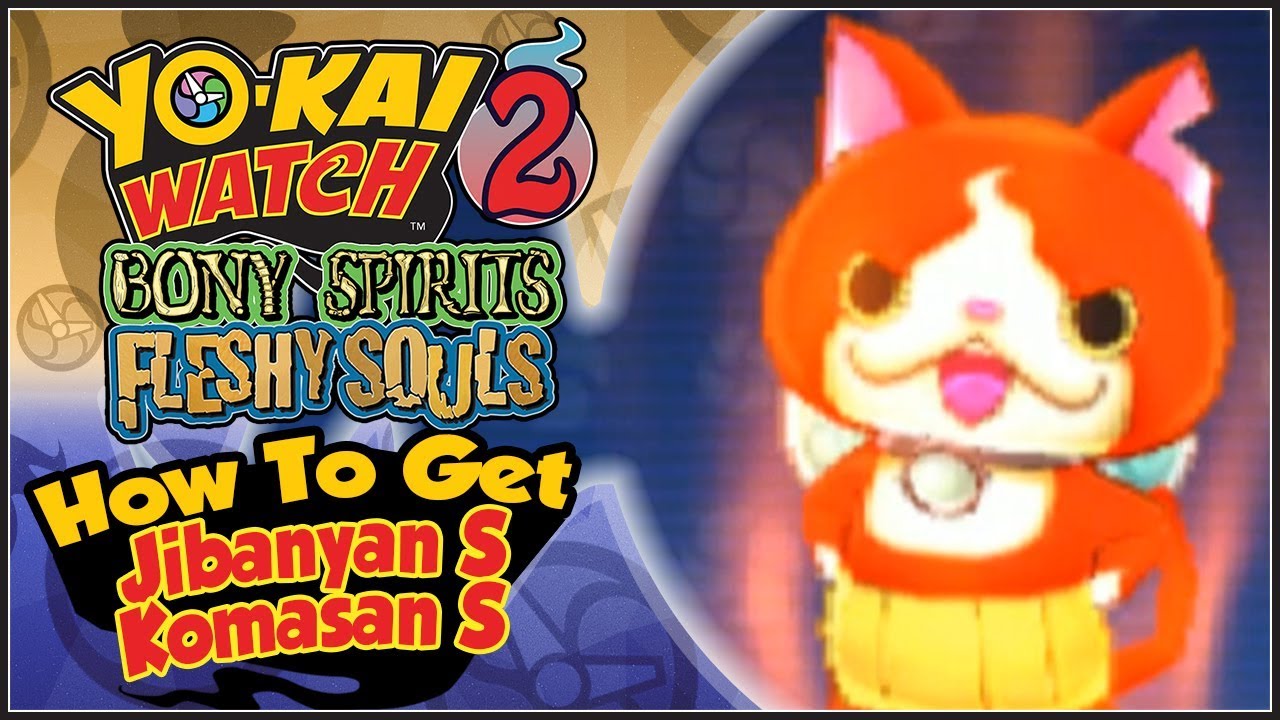 Как получить Jibanyan S и Komasan S в Yo-kai Watch 2 + Обучающее видео по обновлению Oni Evolution!