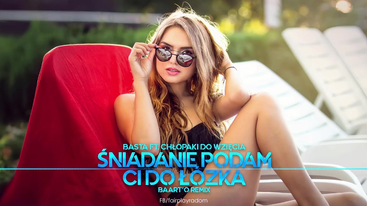 BASTA ft. Chłopaki Do Wzięcia - Śniadanie Podam Ci Do Łóżka (Baart'O Remix)