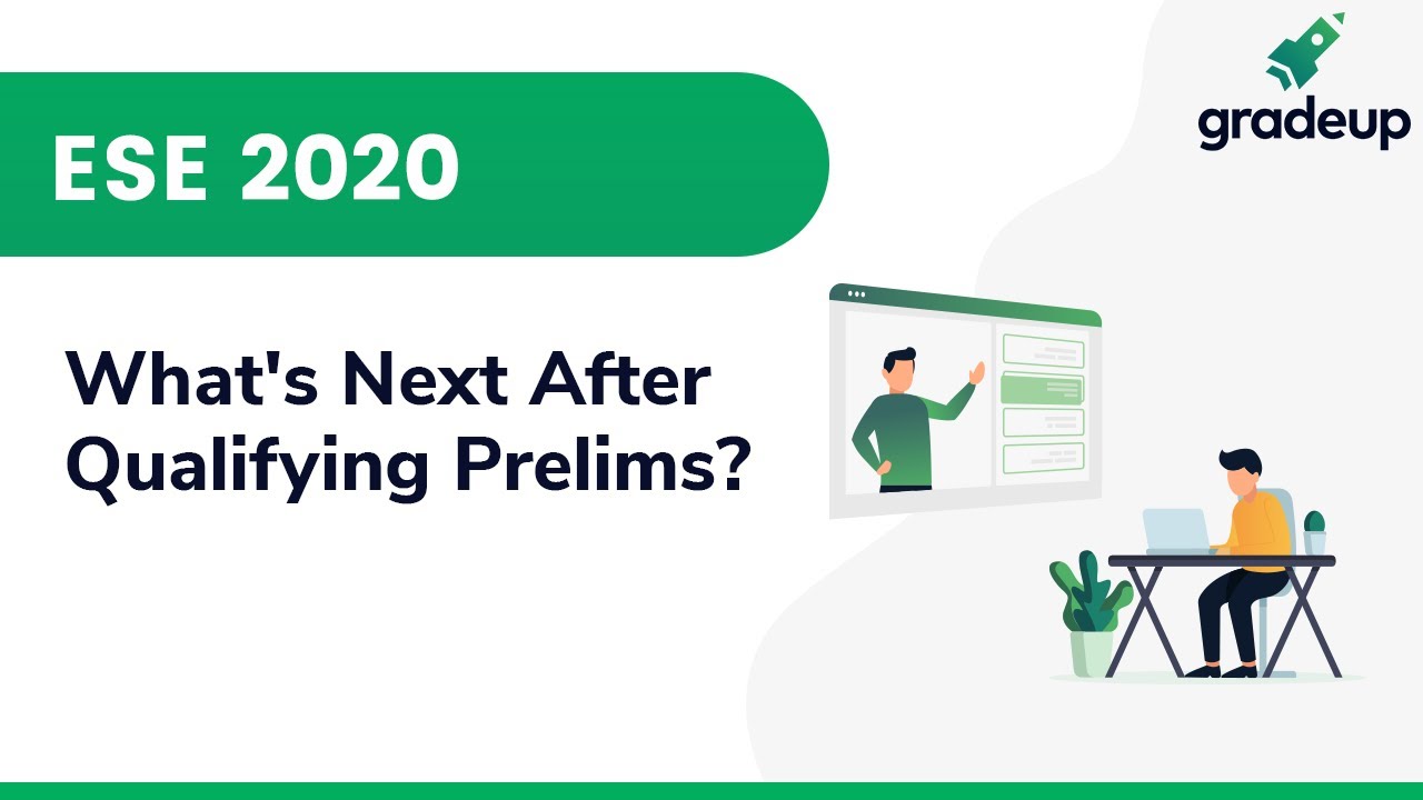 What's next if you Qualify ESE Prelims 2020 | ESE Mains 2020 | Expert Advice | Gradeup