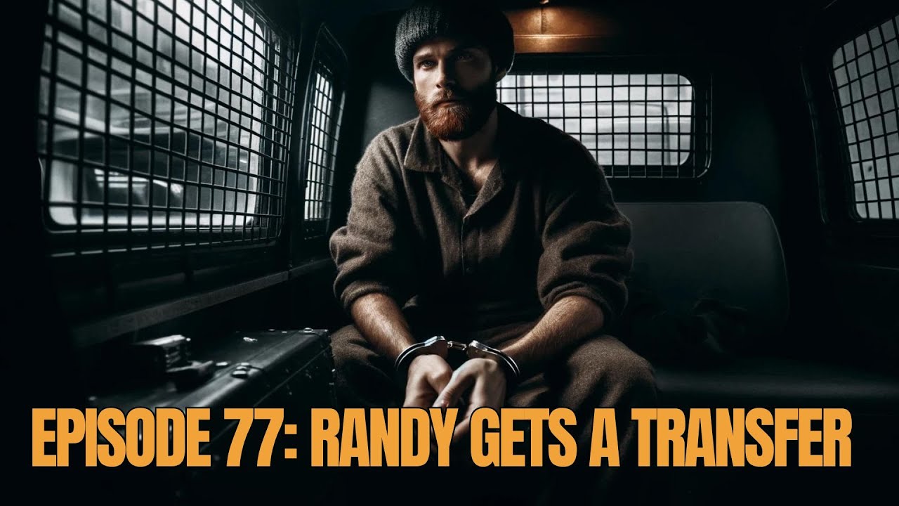 Episode 77: Randy Gets a Transfer | Life in a Super-Max Prison