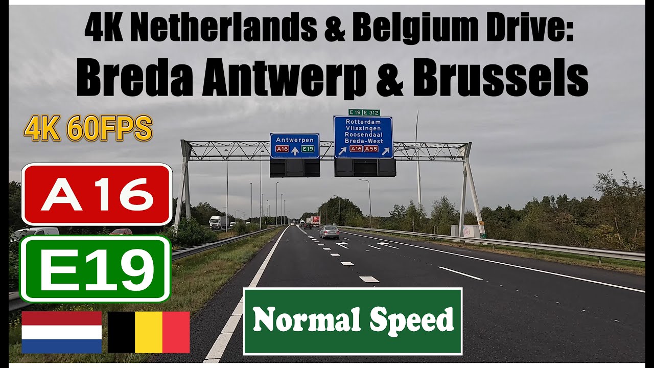 4K Netherlands & Belgium Drive: Breda Antwerp & Brussels.  Motorway A16 & E19