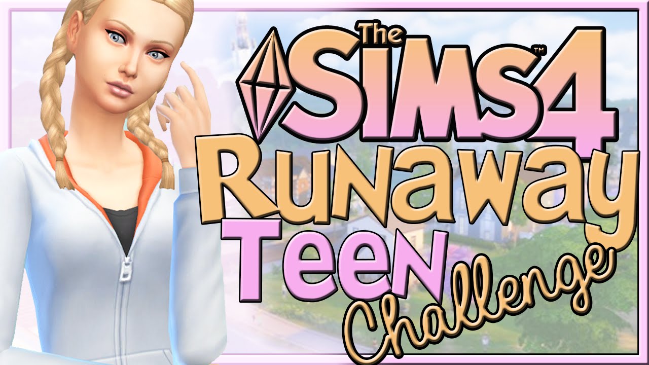 Let's Play The Sims 4 Runaway Teen Challenge - Part 1 - Intro!