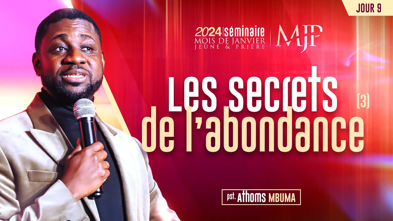 [SÉMINAIRE MJP 2024 - J9] : LES SECRETS DE L'ABONDANCE (3) |  PASTEUR ATHOMS MBUMA