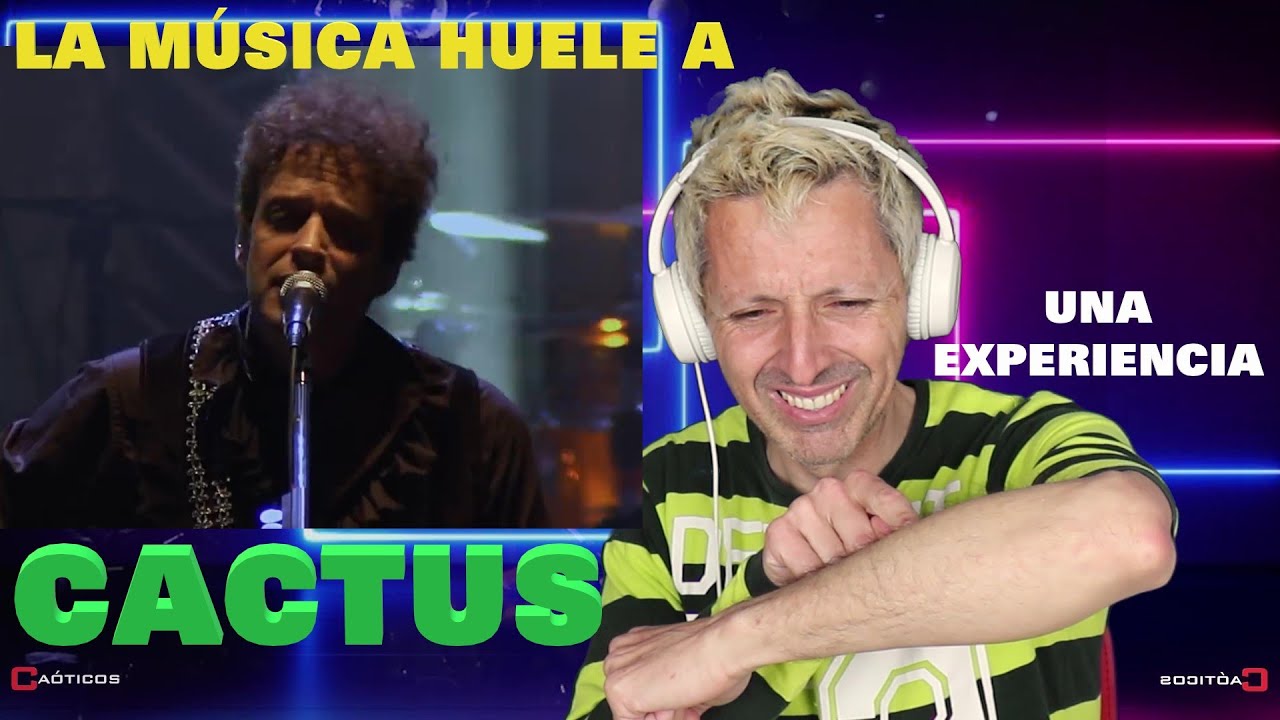 ✅ GUSTAVO CERATI ▶️ CACTUS / LA MÚSICA DEBE OLER A CACTUS / CANTANTE ESPAÑOL REACCIONA