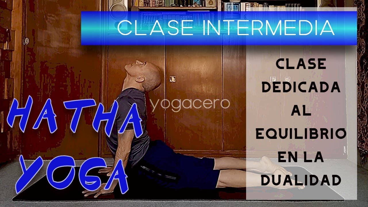 Clase de yoga intermedia. Dedica al equilibrio de la dualidad. 241125
